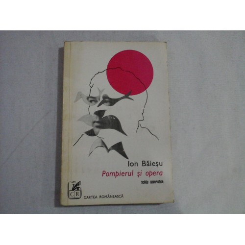 POMPIERUL SI OPERA schite umoristice - Ion BAIESU - Bucuresti, 1976 POMPIERUL SI OPERA schite umoristice - Ion BAIESU - Bucuresti, 1976